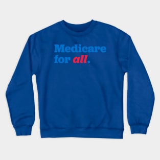 Medicare For All 2 Crewneck Sweatshirt